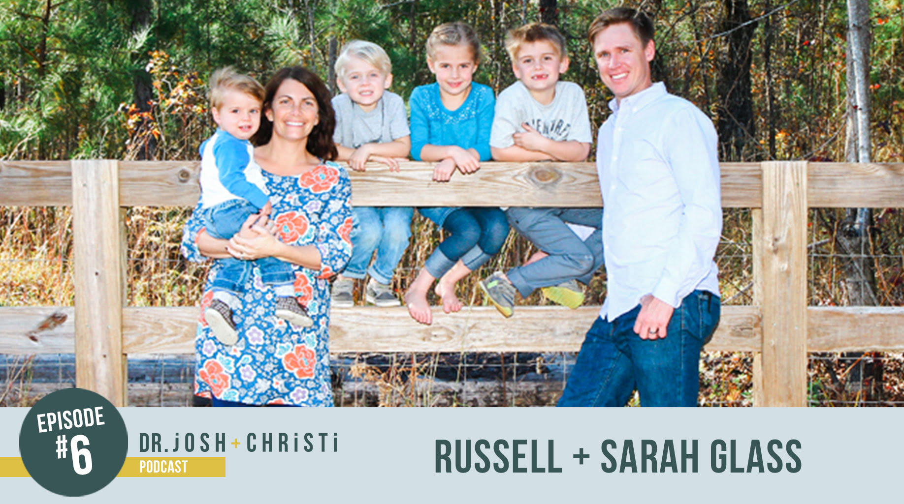 #6: How a Family of Six Does Ordinary Things in Extraordinary Ways with Russell + Sarah Glass