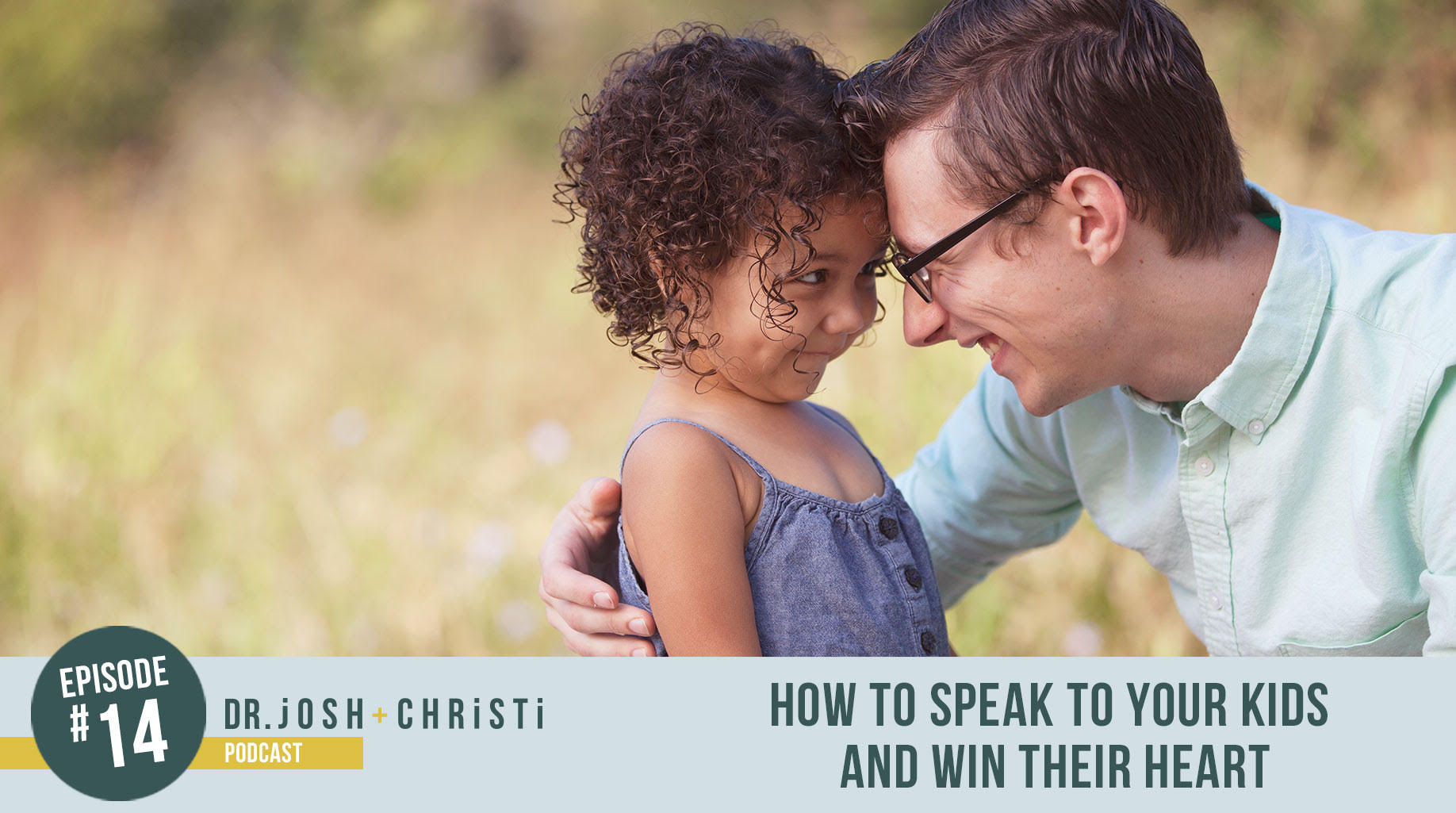 #14: How to Speak to Your Kids and Win Their Heart