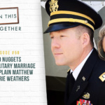 #58: Gold Nuggets from a Military Marriage with Chaplain Matthew and Corie Weathers