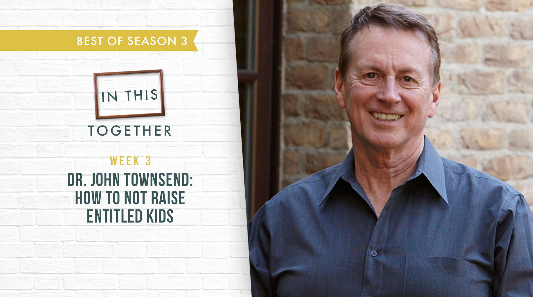 #68: [Best of Series Part 3] How to Not Raise Entitled Kids with Dr. John Townsend