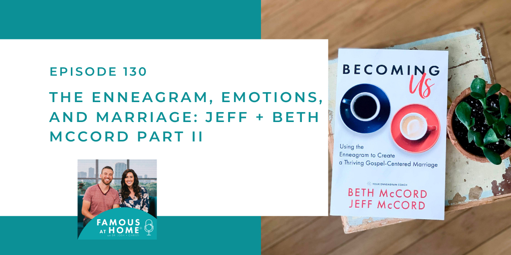 #130: The Enneagram, Emotions, and Marriage–Jeff + Beth McCord Part II