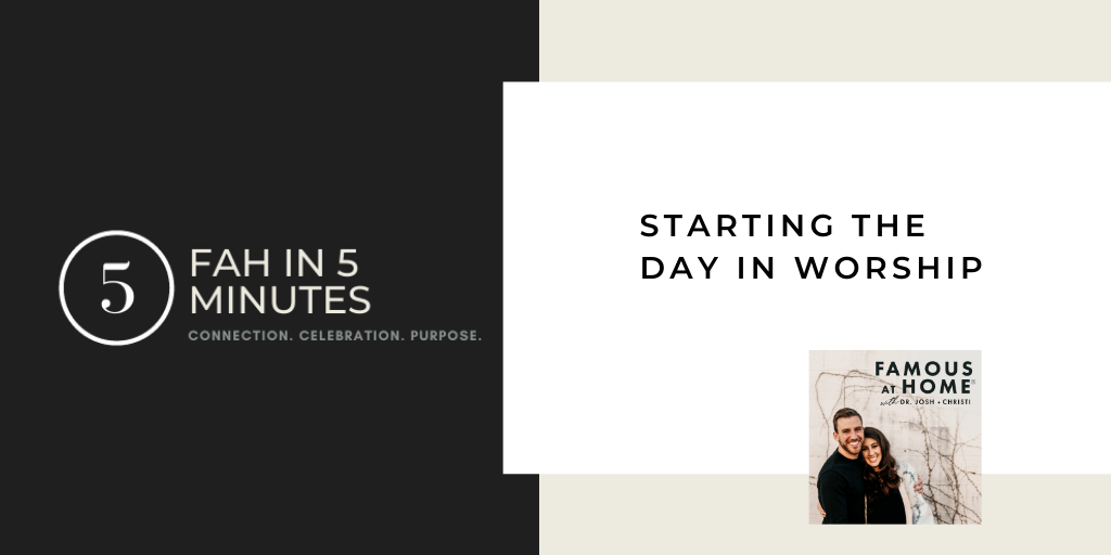 FAH in 5 Minutes: Starting the Day in Worship