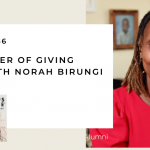 186: The Power of Giving Back with Norah Birungi
