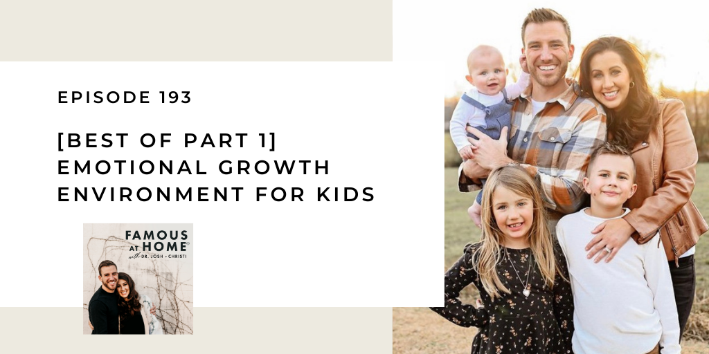 193. [Best of Part 1] Emotional Growth Environment for Kids