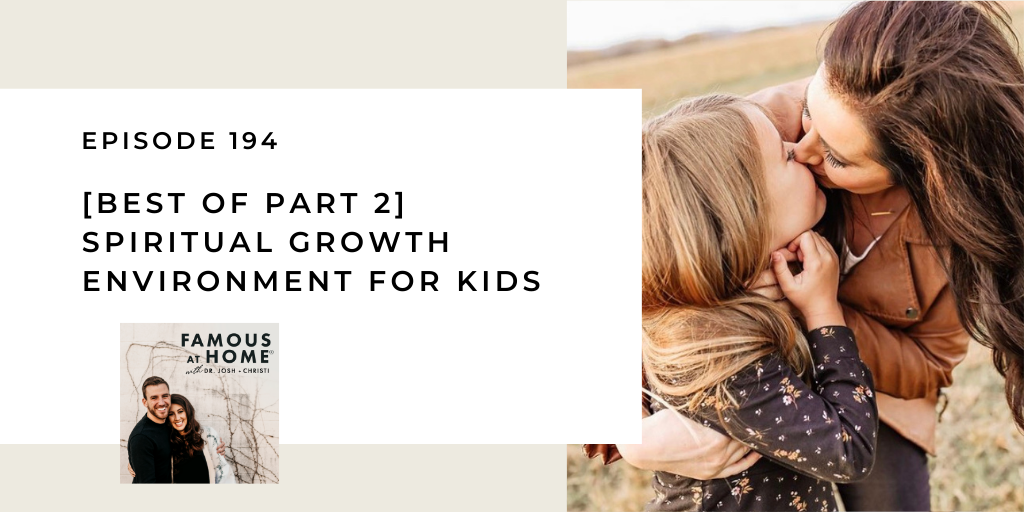 194. [Best of Part 2] Spiritual Growth Environment for Kids