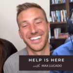 Help is Here with Max Lucado